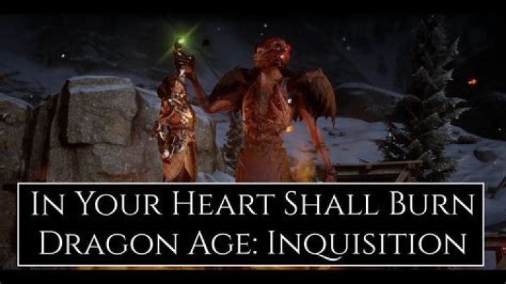 Dragon Age Inquisition- In Your Heart Shall Burn