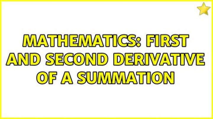 First and second derivative of a summation