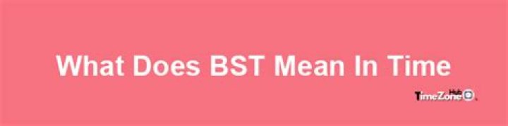 What does BST mean?